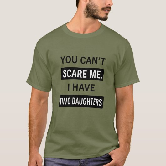 「怖いものなし」2人の娘を持つお父さんに捧ぐ面白いデザイン Tシャツ (正面)