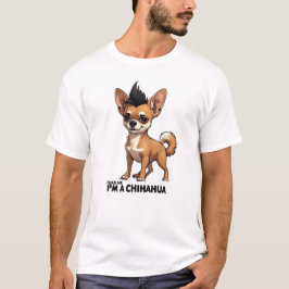 怖いもの知らずのチワワ Tシャツ