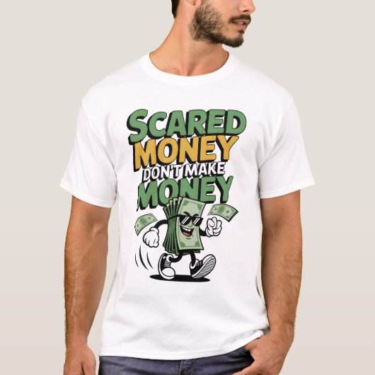 怖がってばかりでお金は稼げない Tシャツ (正面)