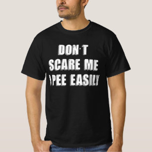 怖がらせないでください。おしっこが漏れちゃいます。皮肉なハロウィン Tシャツ