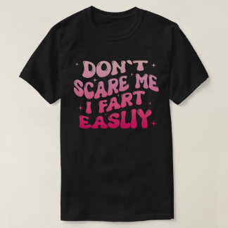 怖がらせないで おならしやすいですよ 面白い ジョーク Tシャツ