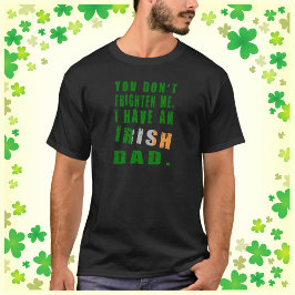 怖がらせないで 私にはアイルランド人のパパがいる Tシャツ