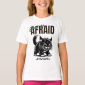 怖がらないで | 激しい子猫 | はっきりした心 Tシャツ (正面)