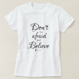 怖がるな聖書の一節信じだけだ Tシャツ