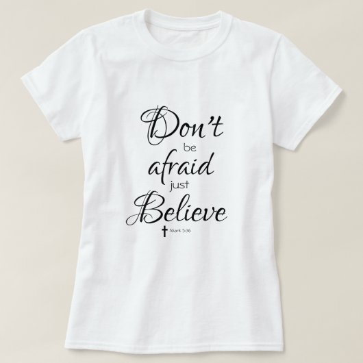 怖がるな聖書の一節信じだけだ Tシャツ (デザイン正面)