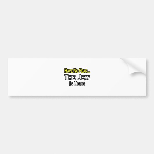 怖くない…ユダヤ人はここにいる バンパーステッカー (正面)