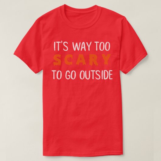 怖すぎて外に出られない Tシャツ (デザイン正面)