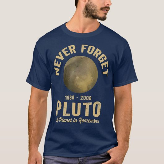 思い出せ忘れずに惑星を冥王星に導いたことがない Tシャツ (正面)