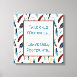 思い出だけを取りなさい。離れ足跡のみ キャンバスプリント