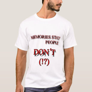 思い出は人々を維持しない Tシャツ