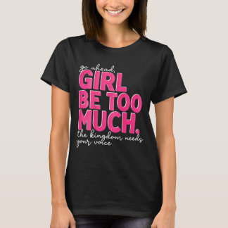 思い切りやりなよ 女の子 王国は声が必要なんだ Tシャツ
