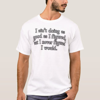 思ったほど上手くいってない Tシャツ