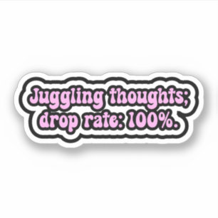 思考をジャグリング;ドロップ率: 100%。ADHD脳 シール