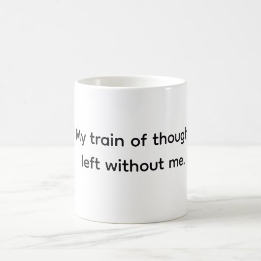 思考列車が脱線 Funny Sarcastic Quote コーヒーマグカップ (中央)