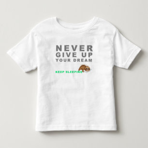 怠おもしろいけ者は夢与えの中で決して寝てはいな トドラーTシャツ