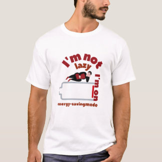 怠けているわけじゃない、省エネモードだからね Tシャツ
