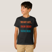 怠けているわけじゃない、省エネモードだ Tシャツ (正面フル)