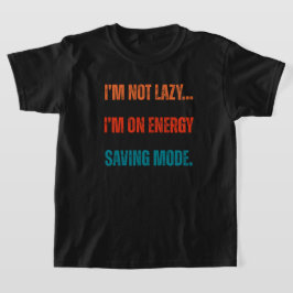 怠けているわけじゃない、省エネモードだ Tシャツ