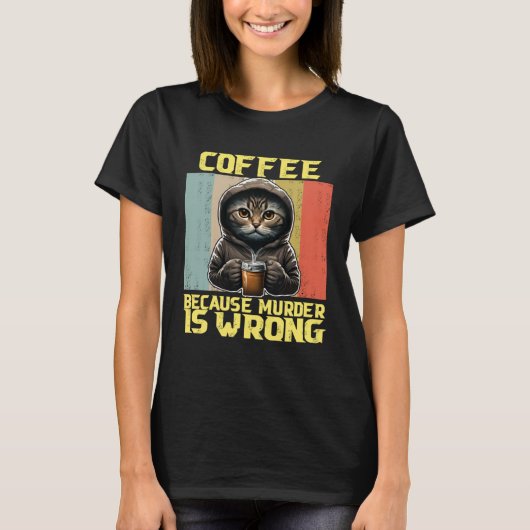 怠け猫コーヒーだって猫ちゃんが悪いんだから Tシャツ (正面)