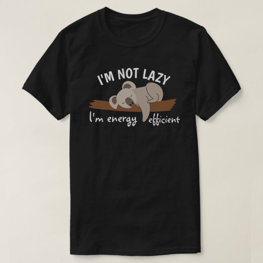 怠け者じゃない、省エネだ Tシャツ (デザイン正面)