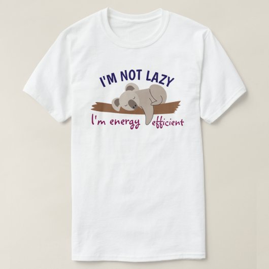 怠け者じゃない、省エネだ Tシャツ (デザイン正面)