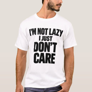 怠け者じゃない、興味ないだけ 楽しい 皮肉な言葉 Tシャツ