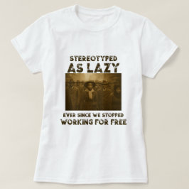 怠け者と決めつけられる Tシャツ
