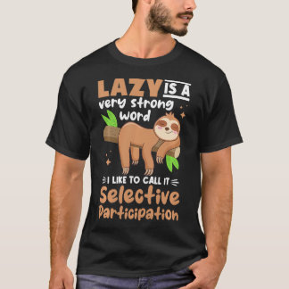 怠け者の動物は非常に強い言葉である Tシャツ