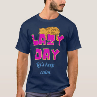 怠け者の日は保落ち着け  Tシャツ