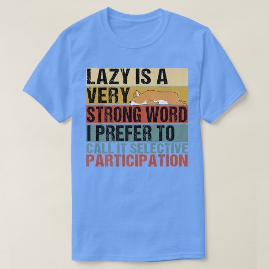 怠け者は非常に強い言葉Corgi眠っおもしろいている102 Tシャツ (デザイン正面)