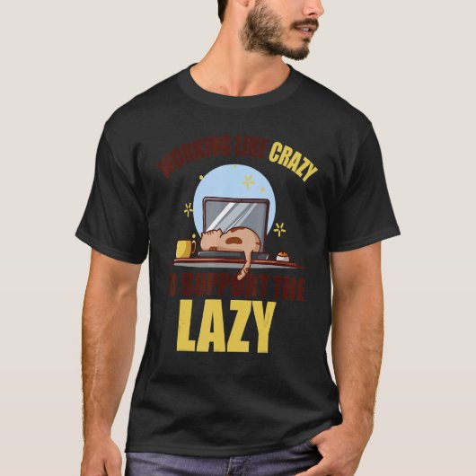 怠け者をサポートするために必死に働く 面白いノートパソコン Tシャツ (正面)