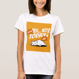 怠惰なネコの「Not Today」Tシャツ - リラックスモード Tシャツ
