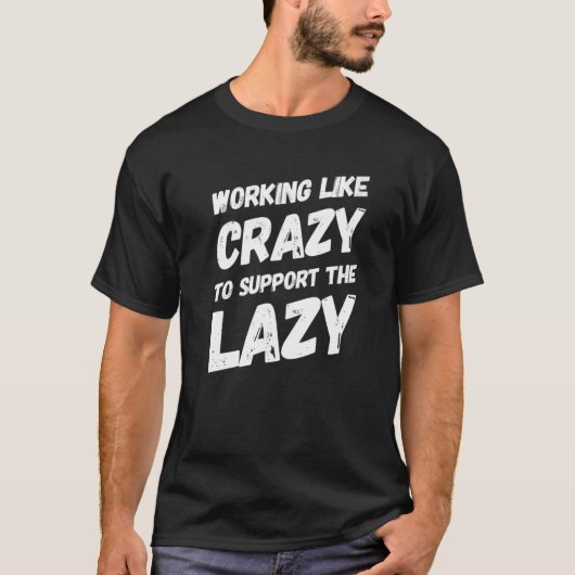 怠惰な熱狂する懸命の仕事をサポートするように働く Tシャツ (正面)
