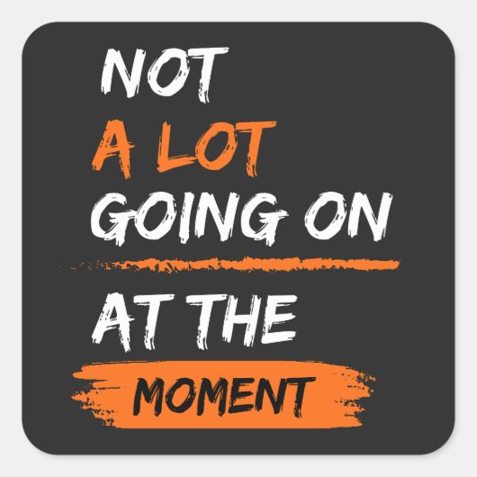 怠惰な退屈な瞬間にはあまり起こおもしろいらない スクエアシール (正面)