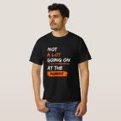 怠惰な退屈な瞬間にはあまり起こおもしろいらない Tシャツ (正面フル)