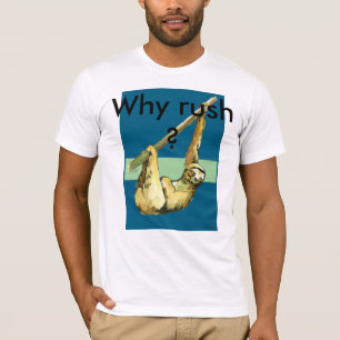 怠惰-なぜ急がせて下さいか。 Tシャツ