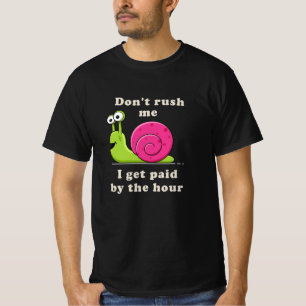 急いで来ないで時間までに給料を払う Tシャツ
