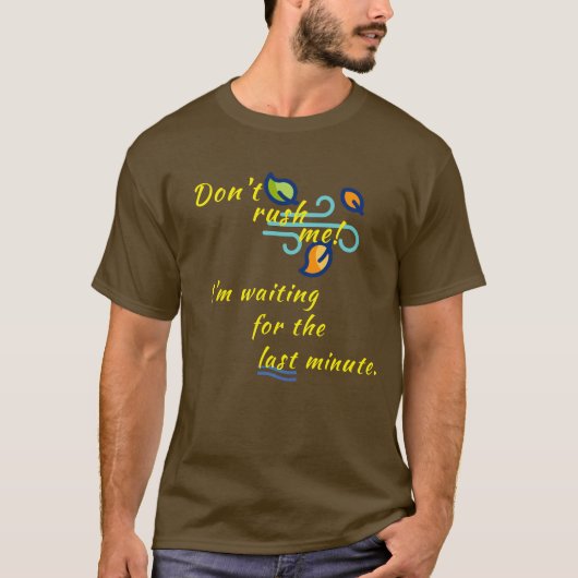 「急かさないで！」 Tシャツ (正面)