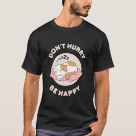 急ぐな幸せになれ Tシャツ
