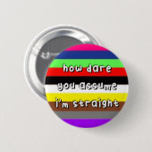 性交プライド- "How Dare You Assume" - LGBT 缶バッジ (正面&裏面)