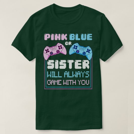 性別がゲームを明らかにするピンクまたは青の妹がゲームをする Tシャツ (デザイン正面)