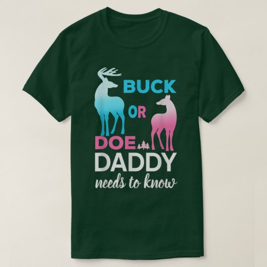 性別によるReveal BuckまたはDoe Daddy Tシャツ (デザイン正面)
