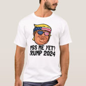 恋しく思まだ?トランプ大統領2024年恋しく思Iトランプ Tシャツ (正面)