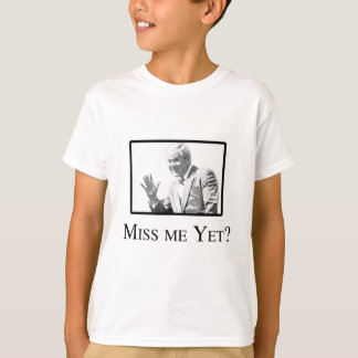 恋しく思まだ？ Tシャツ