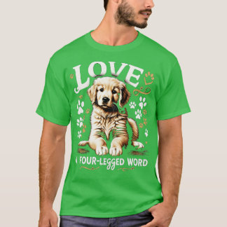 恋は犬の子犬の愛人の4つの足の言葉である Tシャツ