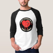 恋は私を狂わせる Tシャツ (正面)