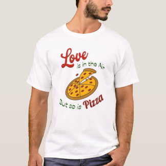 恋は空中にあるがピザも大好き Tシャツ