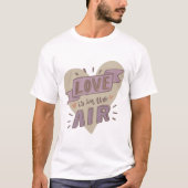 恋は空気中に漂っている Tシャツ (正面)