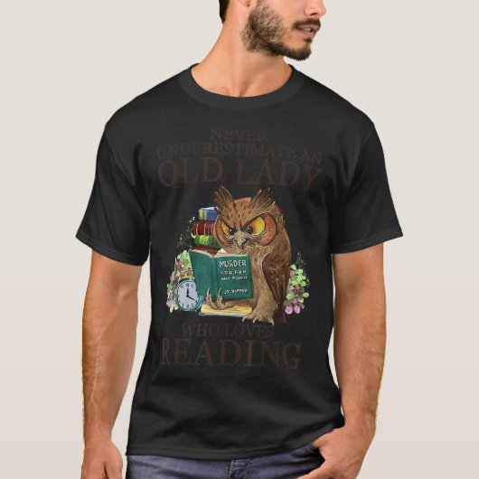 恋人の老婦人を決して甘く読見ない Tシャツ (正面)