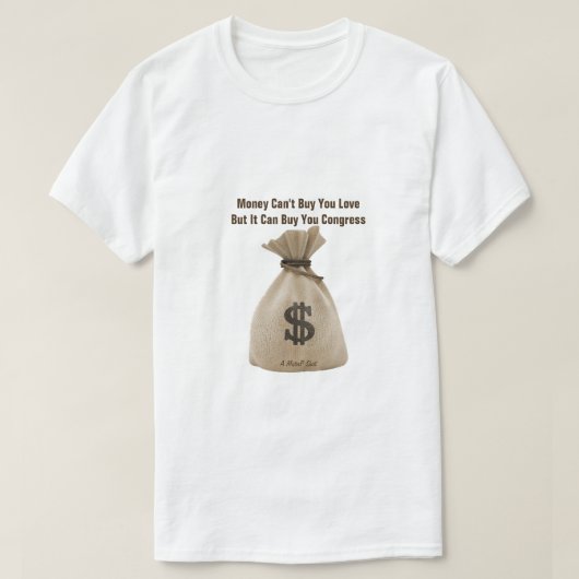 恋愛には金は関係ない、議員は買えるけど - MisterP Tシャツ (デザイン正面)